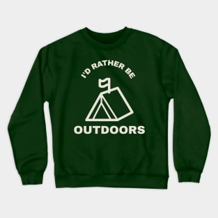 I'd Rather Be Outside Crewneck Sweatshirt